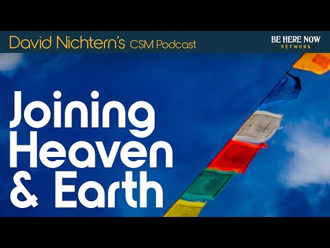 Joining Heaven and Earth with David Nichtern – CSM Podcast Podcast Ep. 46