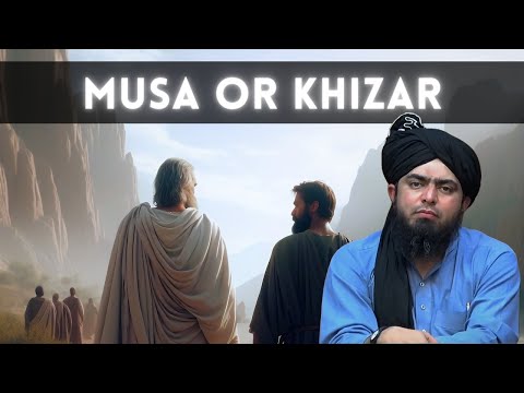 Hazrat Musa A.S or Khizar ka Waqia | Story of Moses and The Green One | Engineer Muhammad Ali Mirza