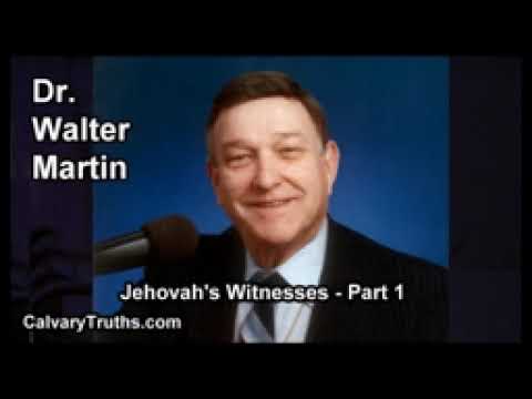Jehovah's Witnesses   Part 1 4   Dr  Walter Martin