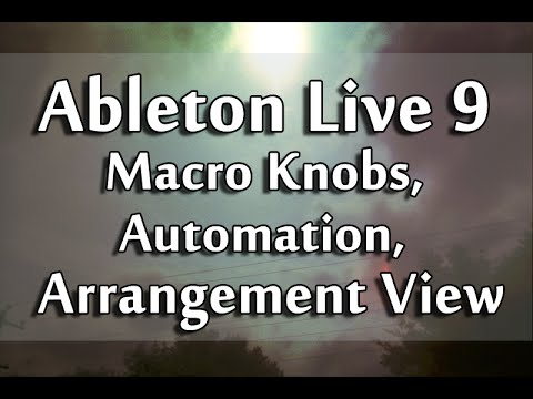 Ableton Live 9 Tutorial PART 5 : Macro Knobs, Automation, Arrangement View