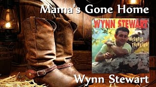 Wynn Stewart - Mama&#39;s Gone Home