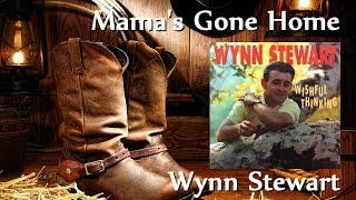 Wynn Stewart - Mama&#39;s Gone Home