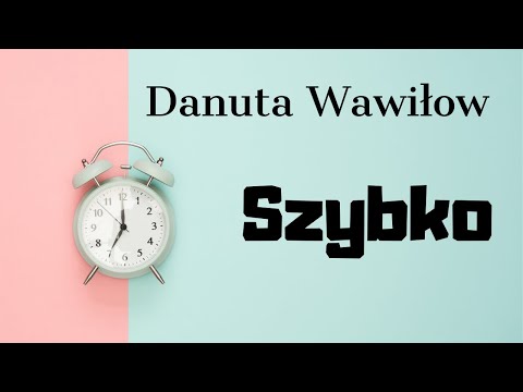 Danuta Wawiłow - Szybko