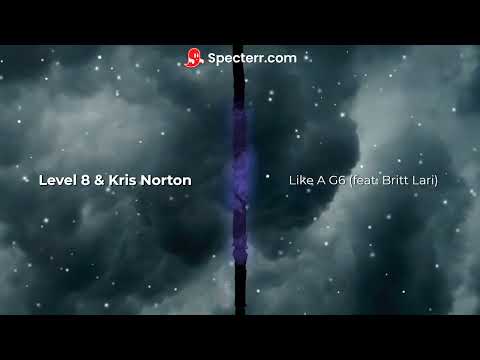 level 8 x kris norton - Like A G6 (feat. Britt Lari)