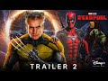 Deadpool & Wolverine - Trailer 2 | Motion Fox Pictures