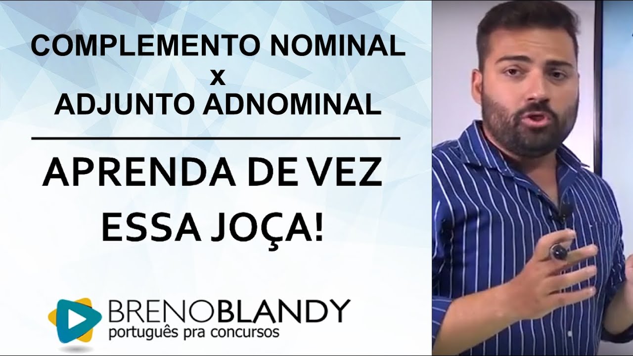 Complemento Nominal x Adjunto Adnominal - Aprenda de vez essa joça!