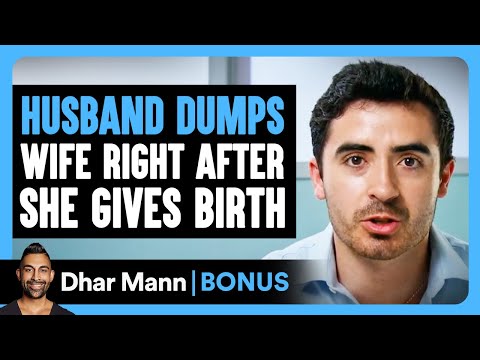 HUSBAND DUMPS WIFE Right After She GIVES BIRTH | Dhar Mann Bonus!