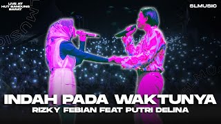 Download lagu INDAH PADA WAKTUNYA RIZKY FEBIAN FEAT PUTRI DELINA....mp3