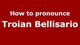 How to pronounce Troian Bellisario