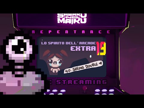 "Seeing Double" - TBoI: Repentance w/Sabaku, Spirito dell'Arcade EXTRA #19