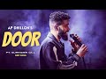 AP Dhillon - Door (New Song) Gurinder Gill | Shinda Kahlon | Punjabi Song | AP Dhillon New Song