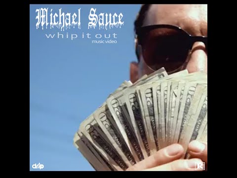 Michael Sauce - Whip It Out - Music Video