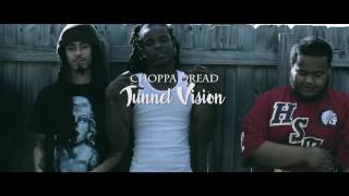 Tunnel Vision - Choppa Dread | Directed By @iam_SpiderG (A Spider Vision)