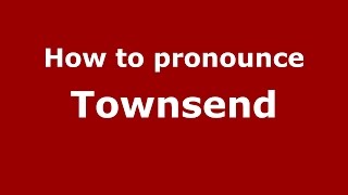 How to pronounce Townsend