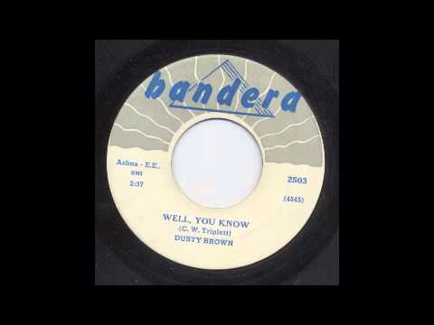 DUSTY BROWN - WELL, YOU KNOW - BANDERA