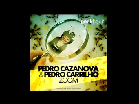 Pedro Cazanova & Pedro Carrilho "Zoom" (Peak Hour Music)
