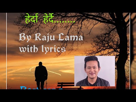Herda herdai dhalkyo joban//Raju Lama//हेर्दा हेर्दै ढलक्यो जोवन//with Lyrics