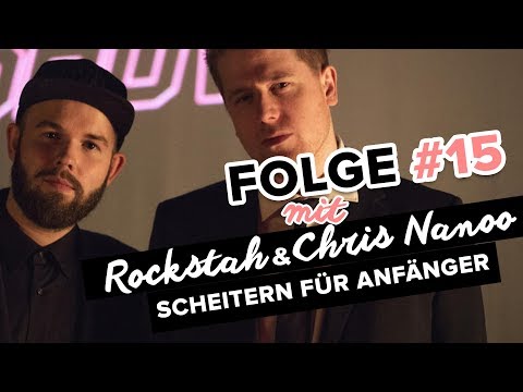 FOLGE #15 I Max Rockstah Nachtsheim & Chris Nanoo I Scheitern für Anfänger I