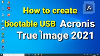 How to create bootable USB Acronis True image 2021