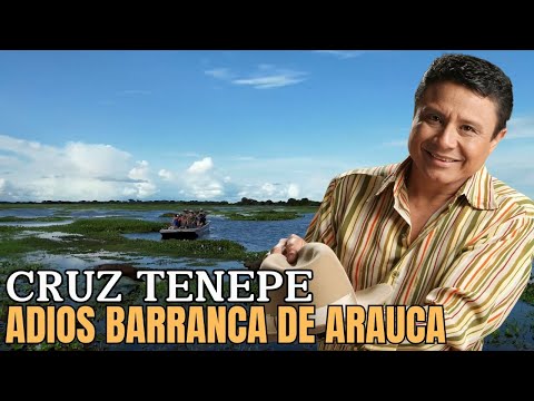 ADIOS BARRANCA DE ARAUCA   CRUZ TENEPE