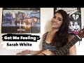 Got Me Feeling - Sarah White Original