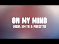 Jorja Smith & Preditah - On My Mind (Lyrics)