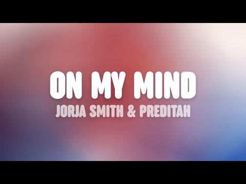 download lagu mp3 mp4 Jorja Smith X Preditah On My Mind Lyrics, download lagu Jorja Smith X Preditah On My Mind Lyrics gratis, unduh video klip Jorja Smith X Preditah On My Mind Lyrics
