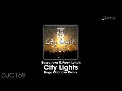 Bassanova Ft. Freek Lohuis - City Lights (Hugo Villanova Remix)