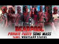 Deadpool Private Party Tamil Mass Whatsapp Status KD STUDIOS