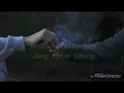 Break up with him - Jang Hyun Seung | Letra en español