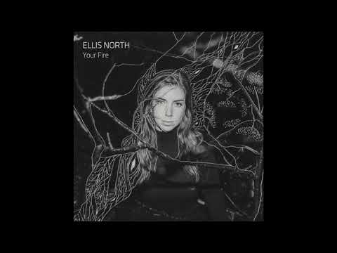 ELLIS NORTH - Your Fire
