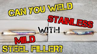 TFS: Can You Weld Stainless with Mild Steel Filler plus Bonus Episode!