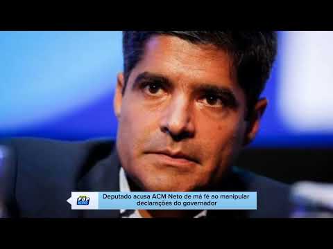 Deputado acusa ACM Neto de má fé ao manipular declarações de Jeronimo