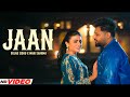 Jaan HD Video Gulab Sidhu Ft Mahi Sharma Suhail Chaudhary New Punjabi Songs 2025
