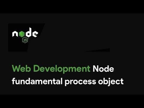Master Node JS : Node fundamental process object - Web Development