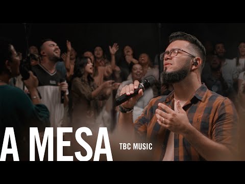 A Mesa - TBC Music (O Canto das Igrejas)