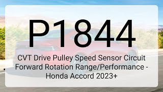 DTC P1844: CVT Drive Pulley Speed Sensor Circuit Forward Rotation Range/Performance - Honda Accor...