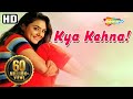 Kya Kehna {HD} - Preity Zinta - Saif Ali Khan - Chandrachur Singh - Hindi Movie-(With Eng Subtitles)