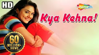 Kya Kehna {HD} - Preity Zinta - Saif Ali Khan - Chandrachur Singh - Anupam Kher - Hindi Full Movie