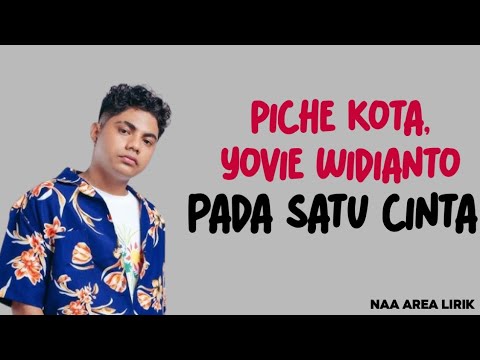 Piche Kota, Yovie Widianto - Pada Satu Cinta (Lyrics)