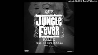 T.I. Ft. Que - Jungle Fever (Remix) (CDQ)