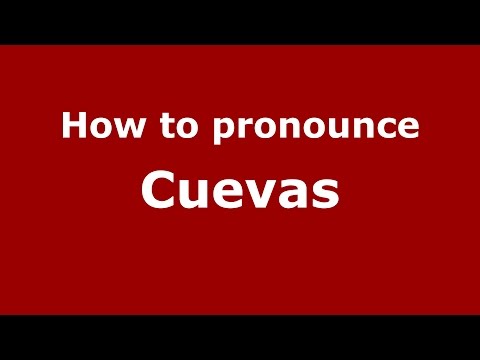 How to pronounce Cuevas