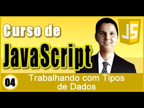Curso de JavaScript Aula 04 Trabalhando com Tipos de Dados