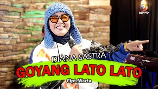 Download lagu GOYANG LATO LATO - DIANA SASTRA mp3