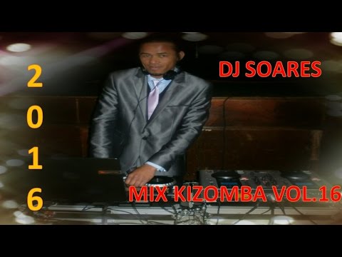 Mix Kizomba Vol.16 (2016) - DJ SOARES