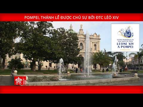 
                    [Trực tiếp] Thánh Lễ tại Đền thánh Đức Mẹ Pompei (Thứ Sáu 08/05)
                
