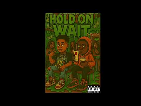 HOLD ON WAIT Ft Lovindinero 