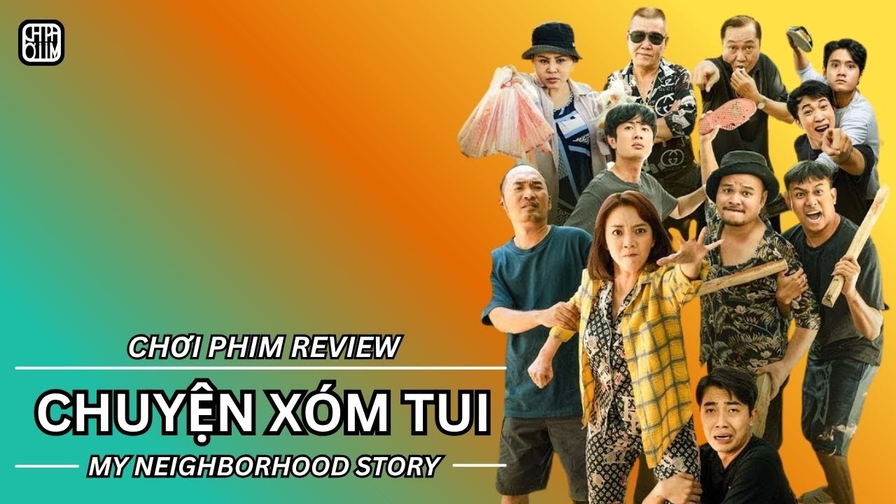 REVIEW PHIM: CHUYỆN XÓM TUI P.1 - THU TRANG - PHIM VIỆT NAM