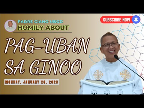 Fr. Ciano Homily about PAG-UBAN SA GINOO - 1/26/2026