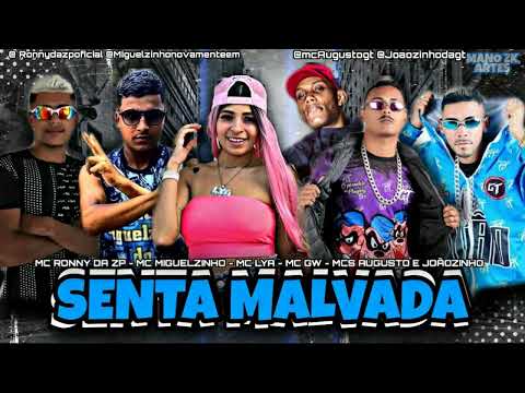 RONNY DA ZP & MC MIGUELZINHO & MCS AUGUSTO & JOÃOZINHO & MC LYA & MC GW SENTA MALVADA